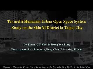 Toward A Humanist Urban Open Space System -Study on the Shin Yi District in Taipei City