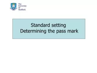 Standard setting Determining the pass mark