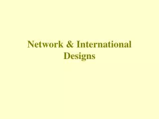 Network &amp; International Designs