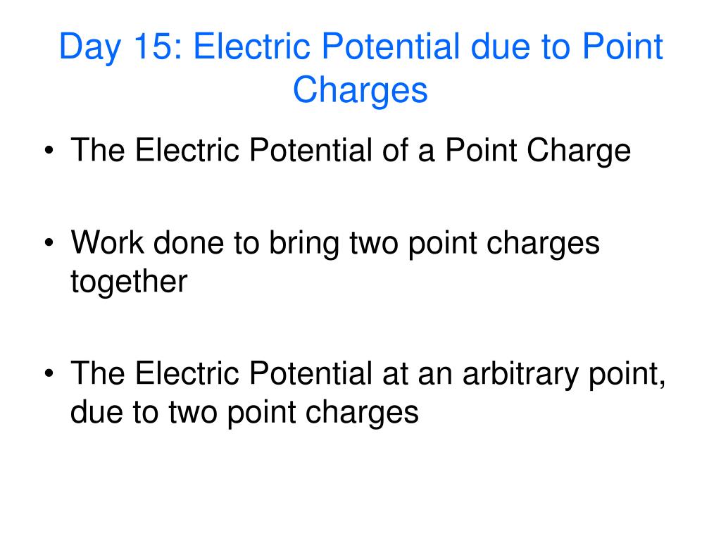 PPT - Day 15: Electric Potential due to Point Charges PowerPoint ...