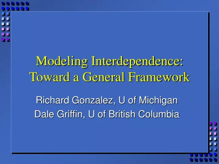 modeling interdependence toward a general framework