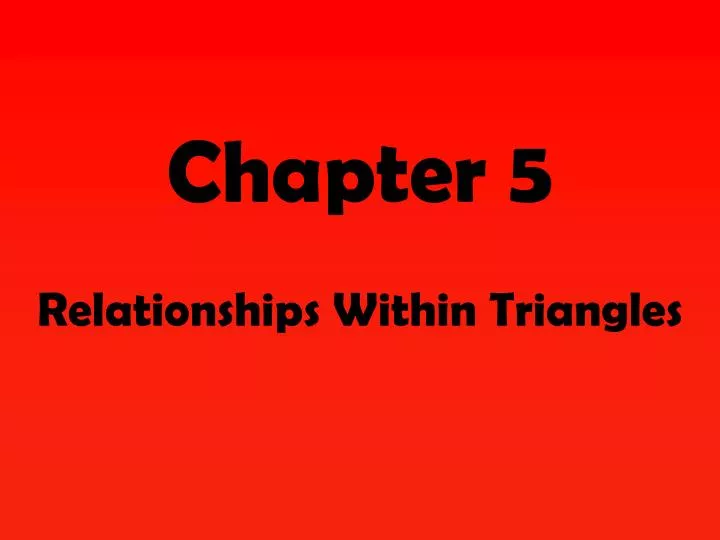 Ppt Chapter 5 Relationships Within Triangles Powerpoint Presentation Id6306097 2435