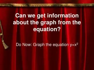 can we get information about the graph from the equation