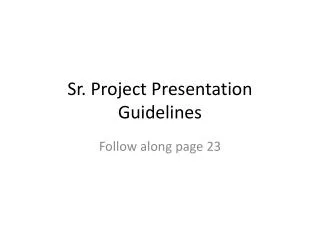 Sr. Project Presentation Guidelines