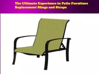 The Ultimate Experience in Patio Furniture Replacement Sling