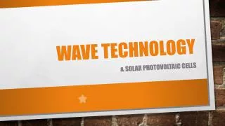Wave technology