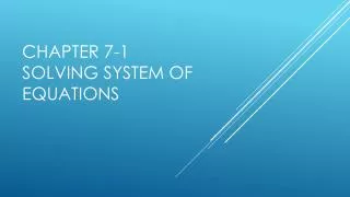 Chapter 7-1 Solving system of equations
