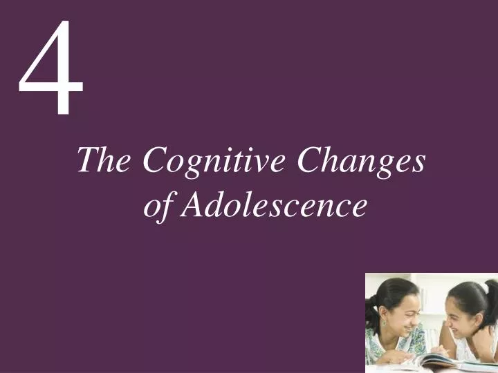 the cognitive changes of adolescence
