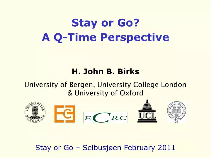 stay or go a q time perspective