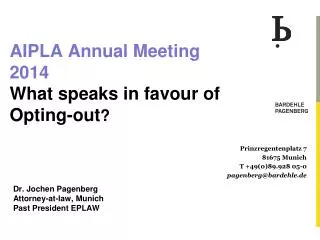 AIPLA Annual Meeting 2014 What speaks in favour of Opting -out ?