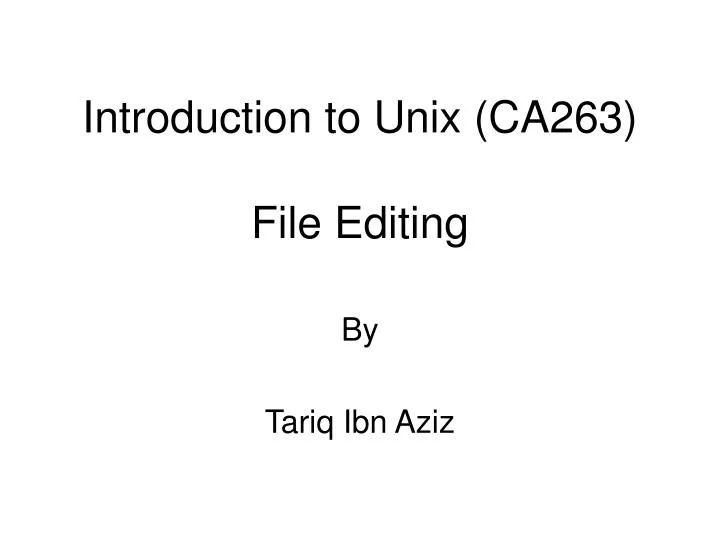 introduction to unix ca263 file editing