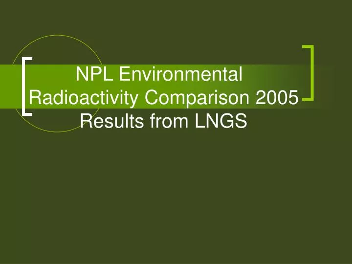 npl environmental radioactivity comparison 2005 results from lngs