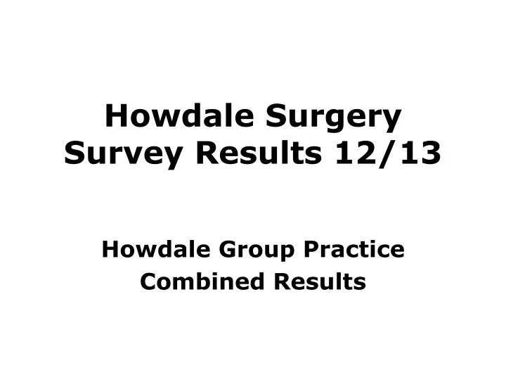 howdale surgery survey results 12 13