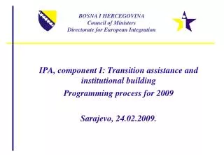 BOSNA I HERCEGOVINA Council of Ministers Directorate for European Integration