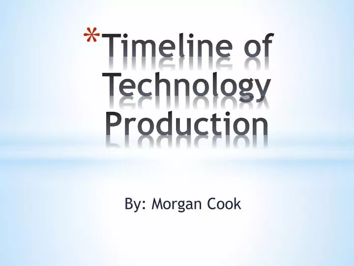 timeline of technology production