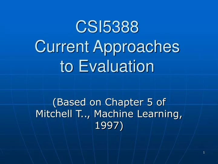 csi5388 current approaches to evaluation