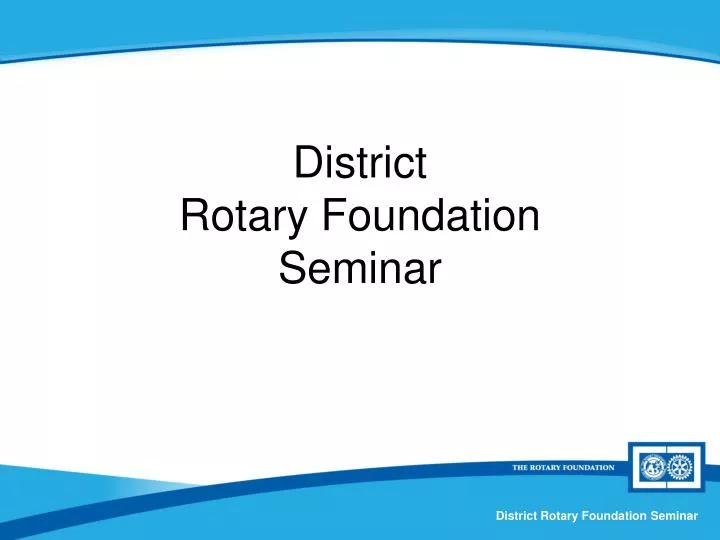 district rotary foundation seminar