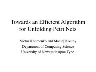 Towards a n Efficient Algorithm for Unfolding Petri Nets