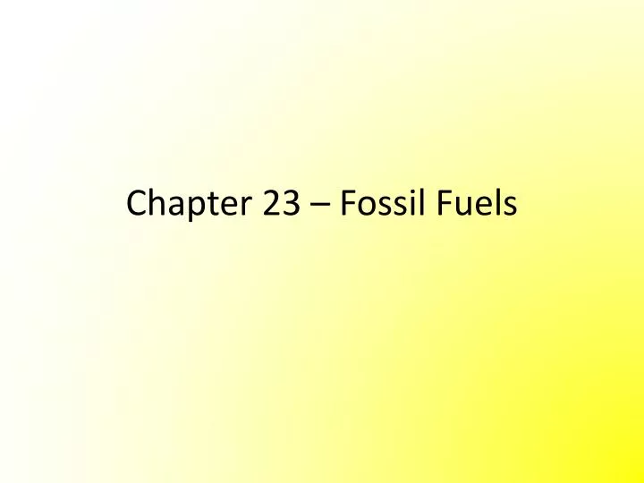 chapter 23 fossil fuels