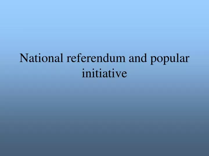 national referendum and popular initiative