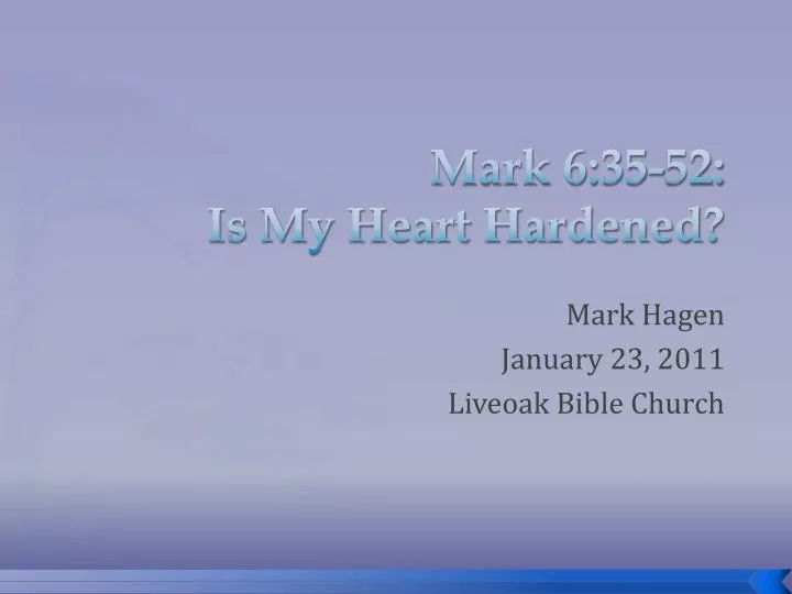 mark 6 35 52 is my heart hardened