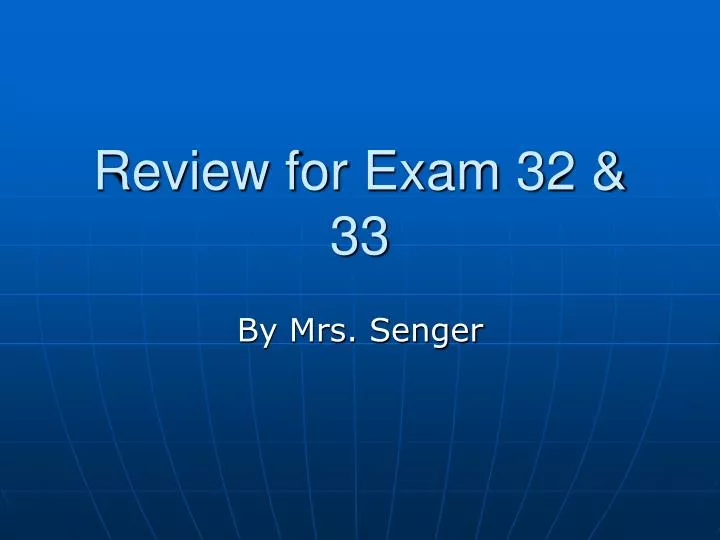 review for exam 32 33