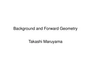 Background and Forward Geometry