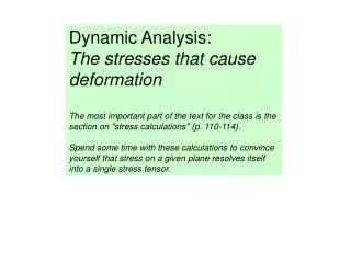Dynamic Analysis: The stresses that cause deformation