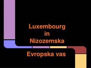 Luxembourg in Nizozemska