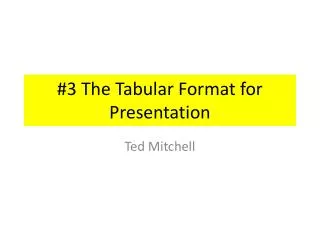 #3 The Tabular Format for Presentation