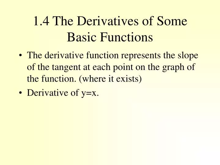 1 4 the derivatives of some basic functions