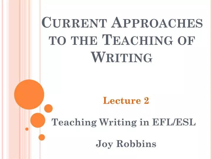 current approaches to the teaching of writing