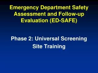 Emergency Department Safety Assessment and Follow-up Evaluation (ED-SAFE)