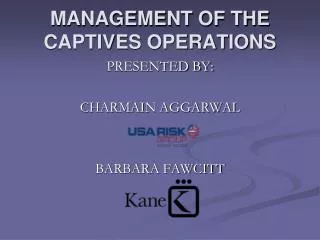 MANAGEMENT OF THE CAPTIVES OPERATIONS
