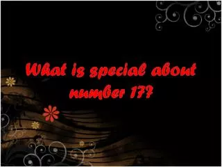 What is special about number 17?