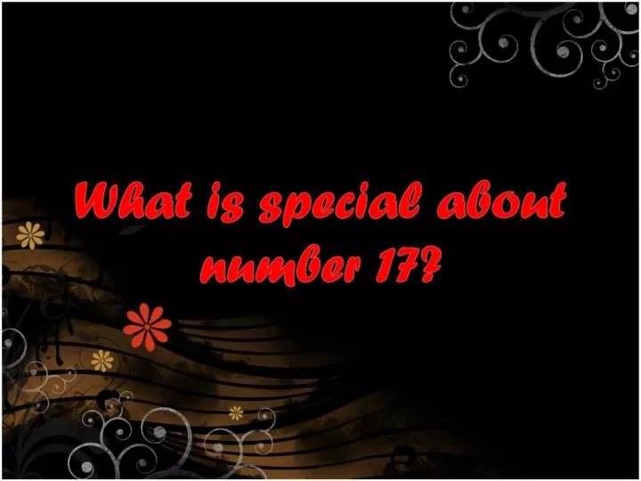 what is special about number 17