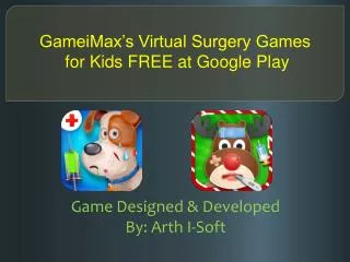 GameiMax’s Virtual Surgery Games for Kids FREE at Google Pl
