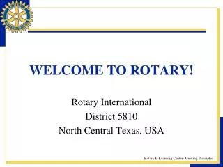 WELCOME TO ROTARY!