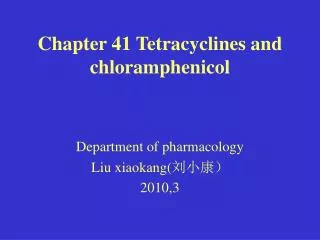 Chapter 41 Tetracyclines and chloramphenicol