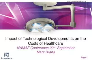 Impact of Technological Developments on the Costs of Healthcare NAMAF Conference 22 nd September