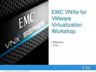 EMC VNXe for VMware Virtualization Workshop