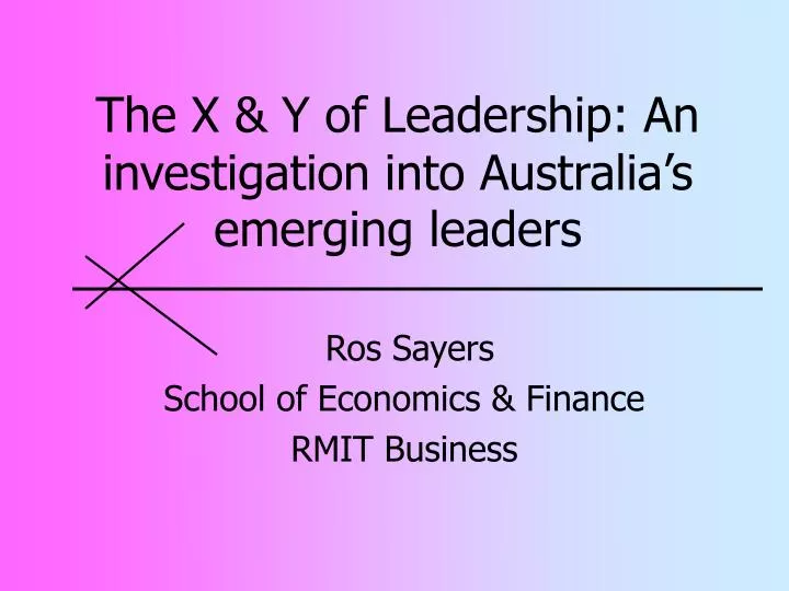 the x y of leadership an investigation into australia s emerging leaders