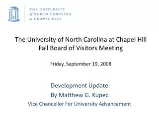 Development Update By Matthew G. Kupec Vice Chancellor For University Advancement