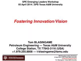 SPE Emerging Leaders Workshop 05 April 2014 | SPE-Texas A&amp;M University