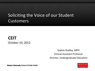 Soliciting the Voice of our Student Customers CEIT October 10, 2012