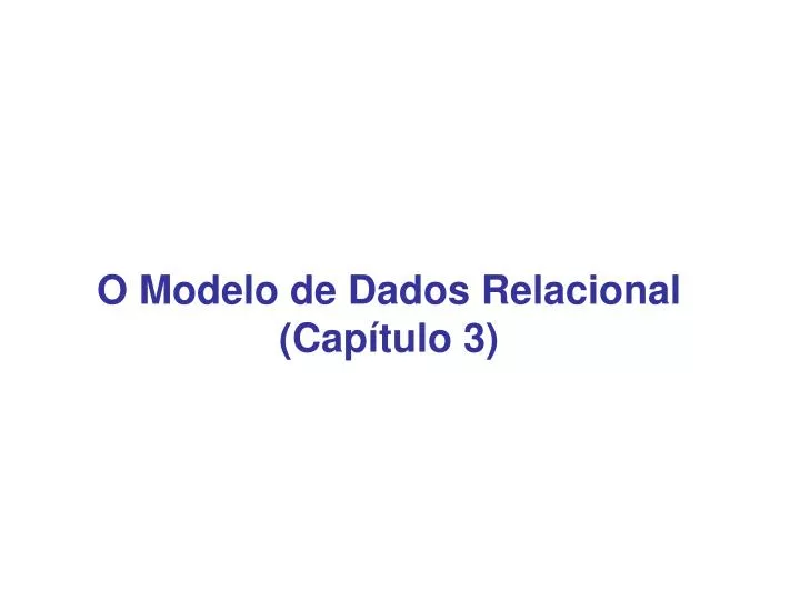 o modelo de dados relacional cap tulo 3