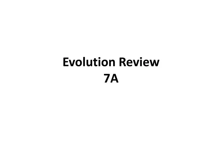 evolution review 7a
