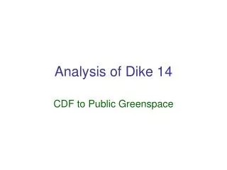 Analysis of Dike 14