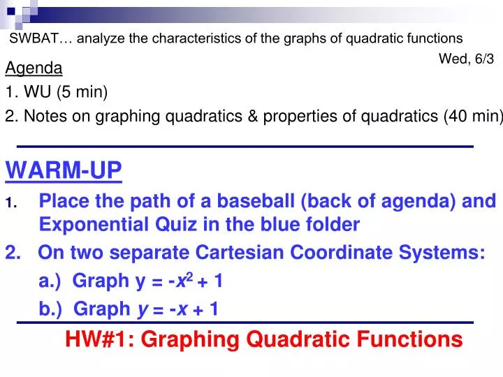 swbat analyze the characteristics of the graphs of quadratic functions wed 6 3