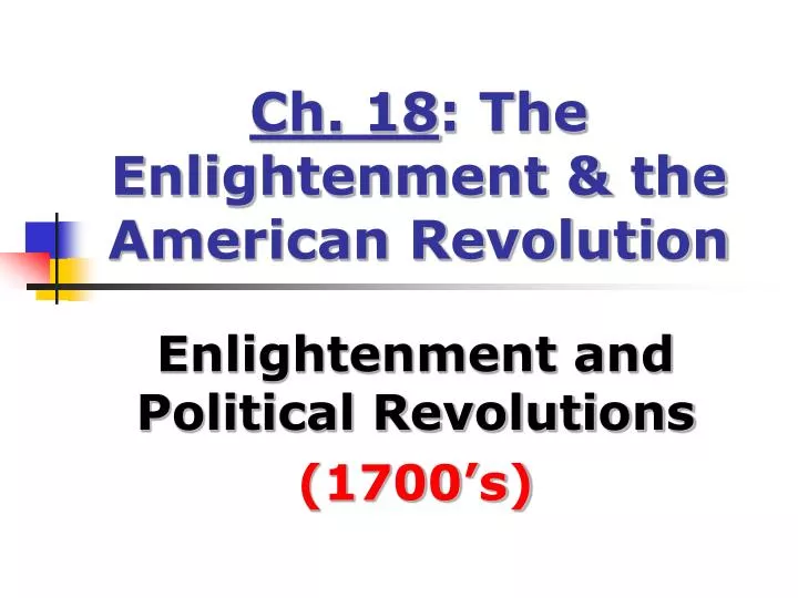 ch 18 the enlightenment the american revolution